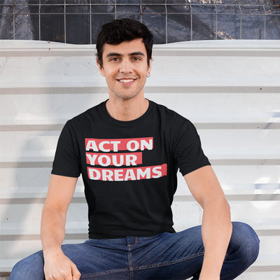 ACT ON YOUR DREAMS Short-Sleeve Unisex T-Shirt - KnowThyself Brand 